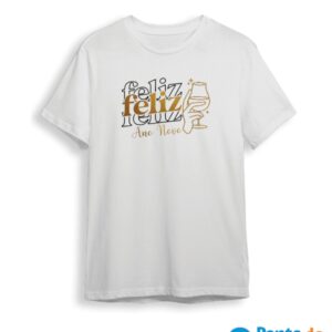 Camisa Réveillon - Feliz Feliz Feliz
