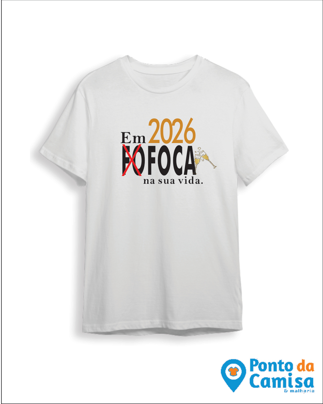 Camisa Réveillon- Em 2026 Foca Na Sua Vida
