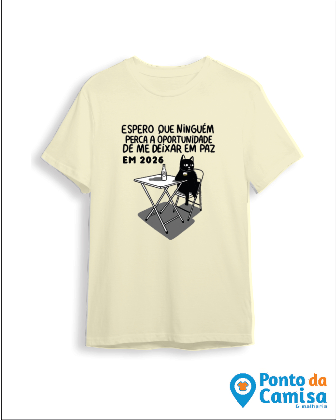Camisa Réveillon- Espero Que Ninguém Perca a Oportunidade de me Deixar em paz