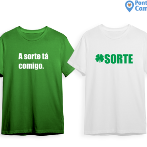 Camisa Carnaval - A Sorte Tá Comigo