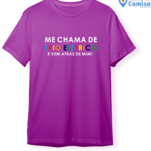 Camisa Carnaval - Me Chama de Trio Elétrico