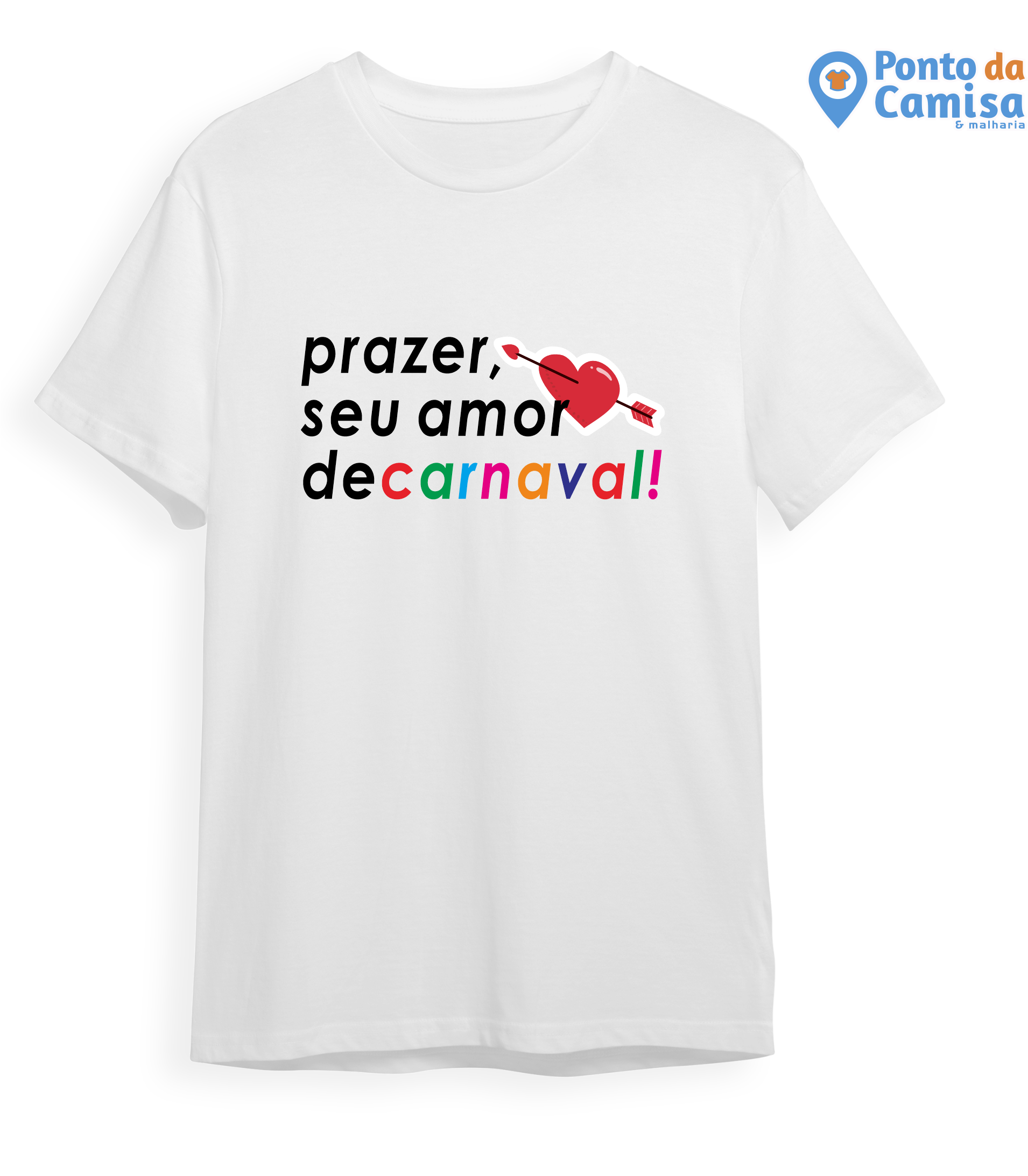 Camisa Carnaval - Prazer Seu Amor de Carnaval