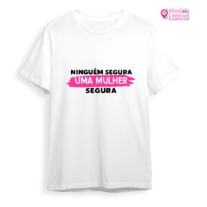 Dia das Mulheres - Ninguém Segura Uma Mulher