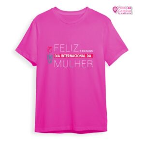Dia das Mulheres - Feliz dia Internacional da Mulher
