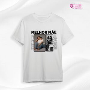 Camisa Dia das Mães - Melhor Mãe
