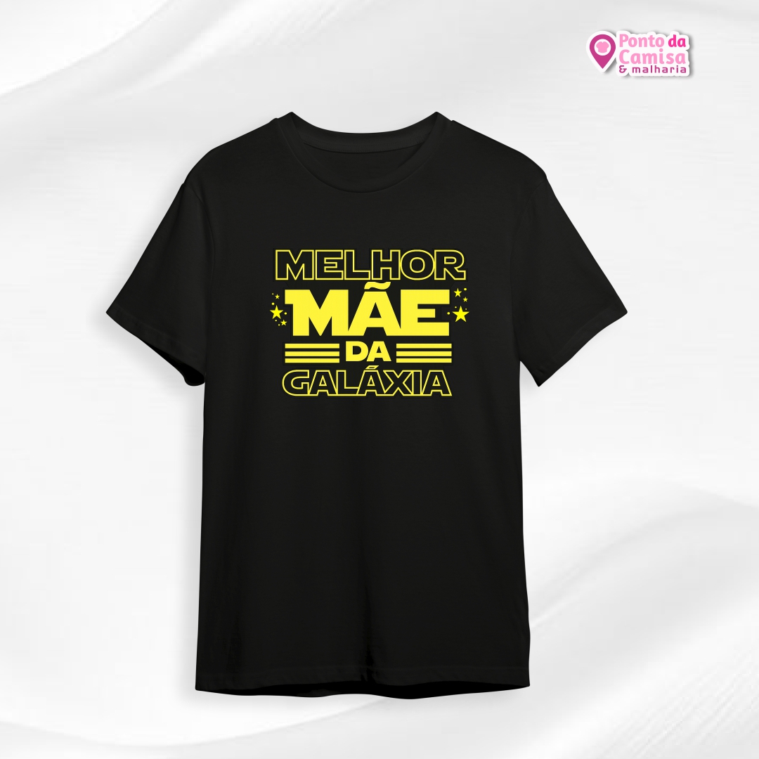 Camisa Dia das Mães - Melhor Mãe da Galáxia