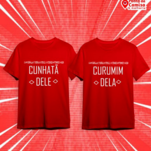Camisa Parintins - Cunhantã Dele & Curumim Dela