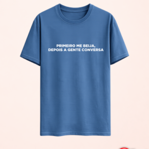 Camisa Dia dos Namorados - Primeiro me beija