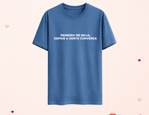 Camisa Dia dos Namorados - Primeiro me beija