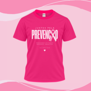 Camisa Outubro Rosa - Juntos pela Prevenção