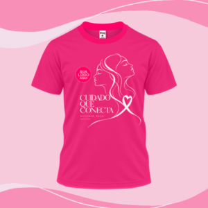 Camisa Outubro Rosa - Cuidado que Conecta