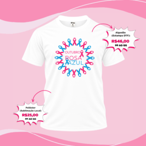 Camisa Outubro Rosa e Novembro Azul
