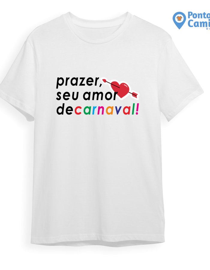 Camisa Carnaval – Prazer Seu Amor de Carnaval