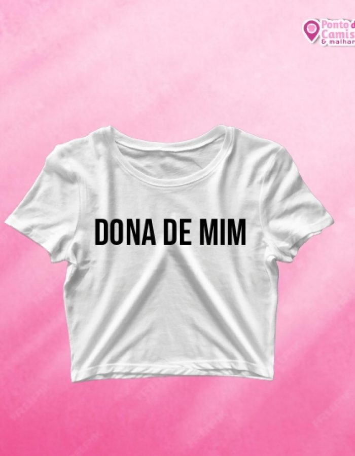 Cropped Dia da Mulher – Dona de Mim