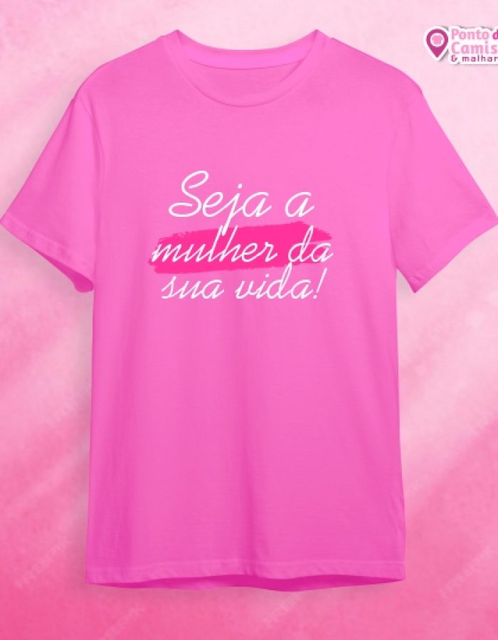Dia das Mulheres – Seja a Mulher da Sua Vida