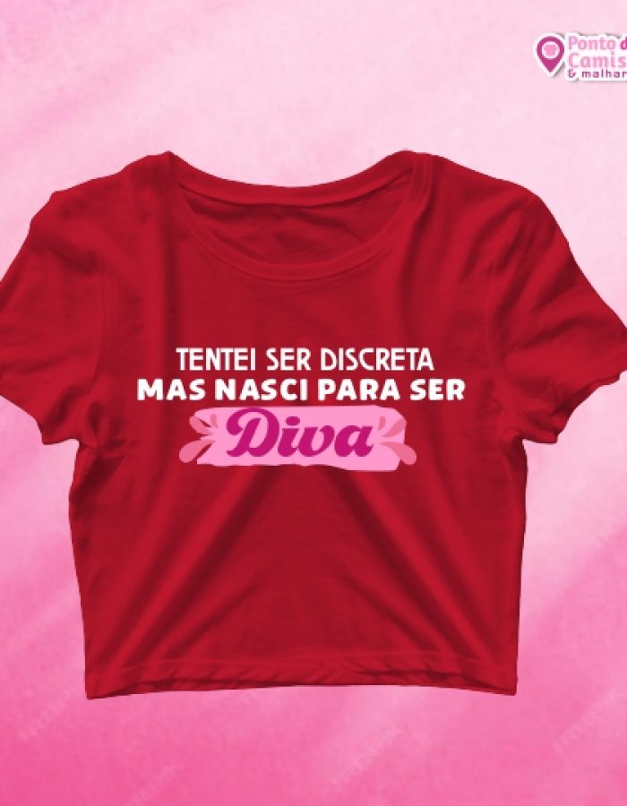 Cropped Dia da Mulher – Nasci Pra Ser Diva