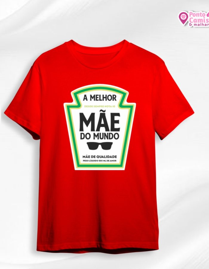 Camisa Dia das Mães – A melhor mãe do mundo