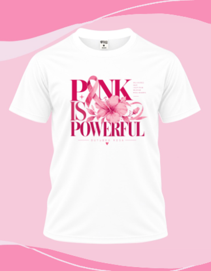 Camisa Outubro Rosa – Pink is Powerful