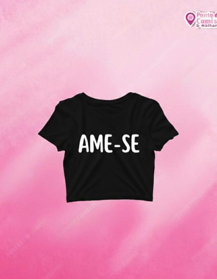 Cropped Dia da Mulher – Ame – Se