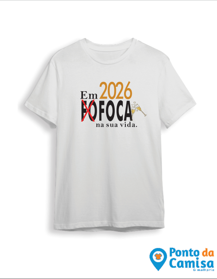 Camisa  Réveillon- Em 2026 Foca Na Sua Vida
